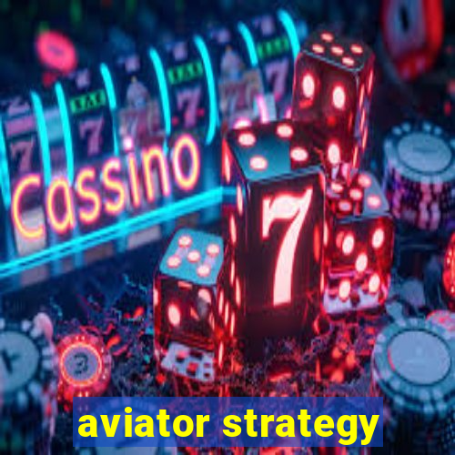 aviator strategy