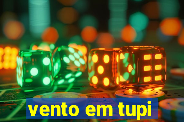 vento em tupi