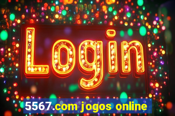5567.com jogos online