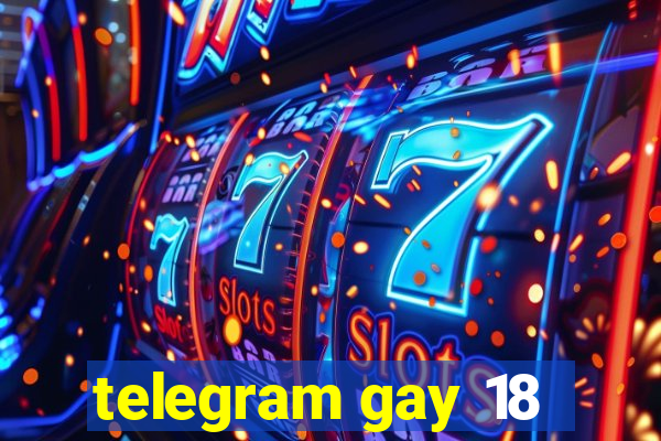telegram gay 18