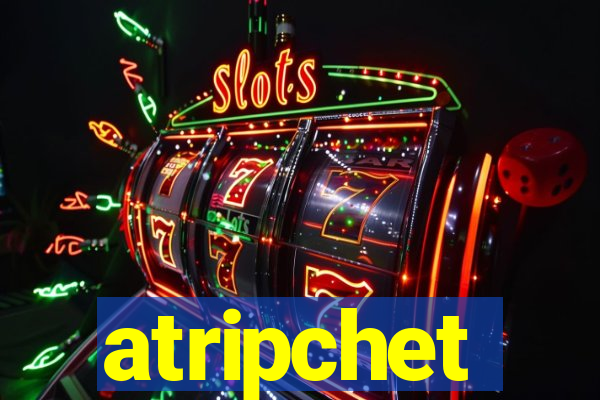 atripchet