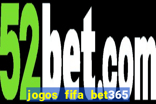 jogos fifa bet365 8 minutos