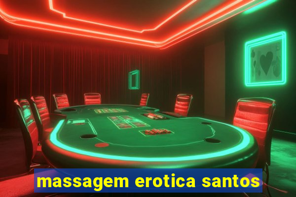 massagem erotica santos
