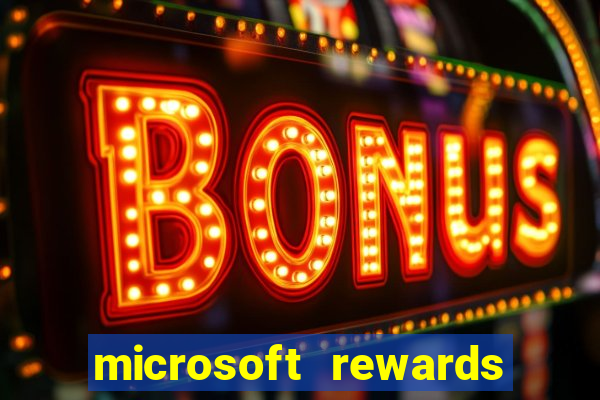 microsoft rewards ganhe recompensas