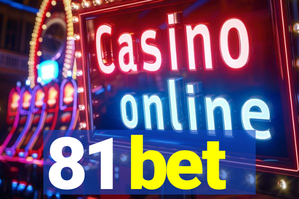 81 bet