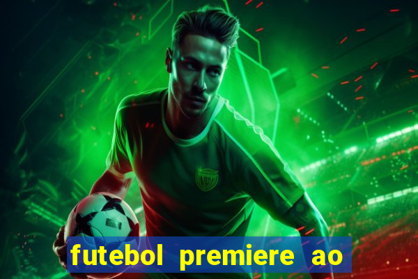 futebol premiere ao vivo gratis