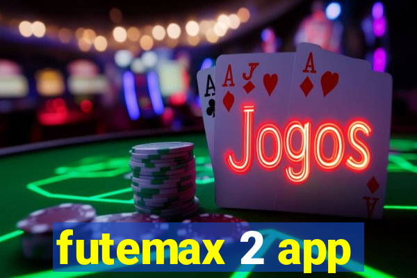 futemax 2 app
