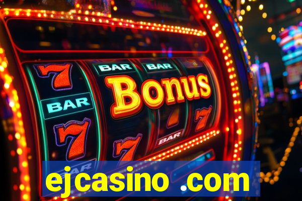 ejcasino .com
