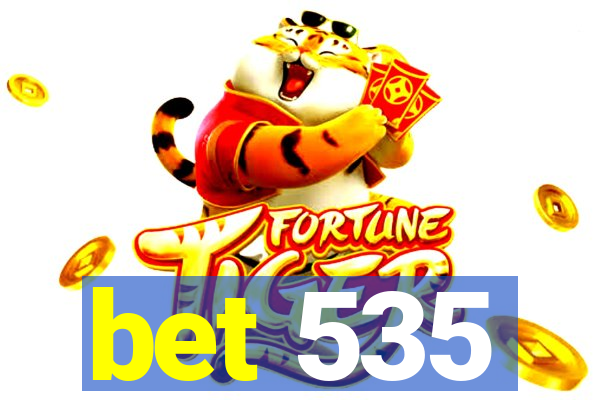 bet 535