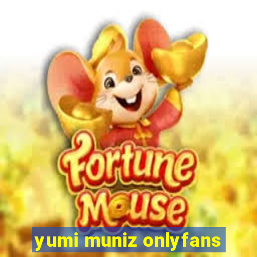 yumi muniz onlyfans