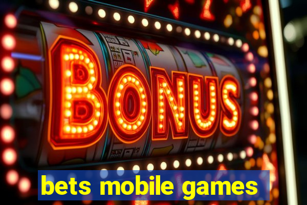 bets mobile games