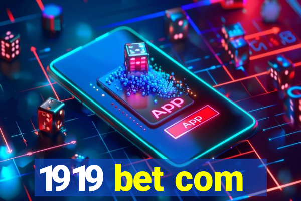1919 bet com