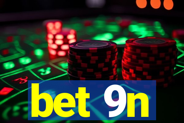 bet 9n