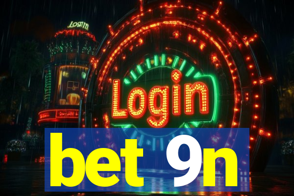 bet 9n