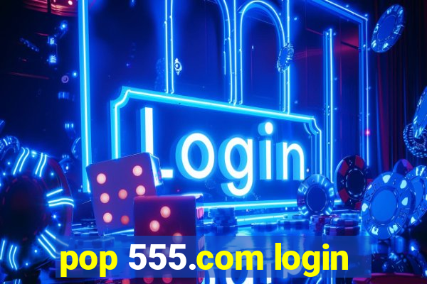 pop 555.com login