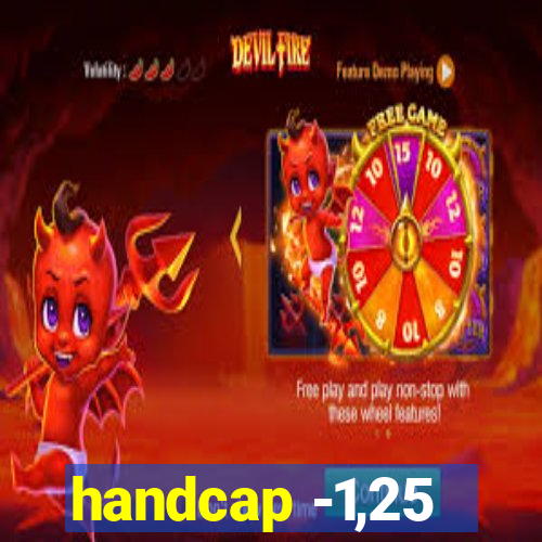 handcap -1,25