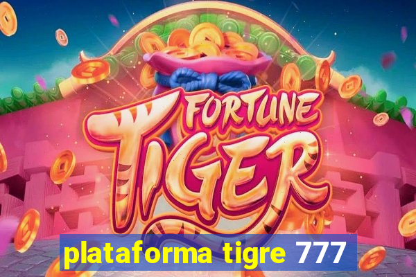 plataforma tigre 777