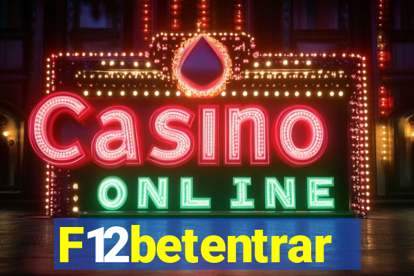 F12betentrar