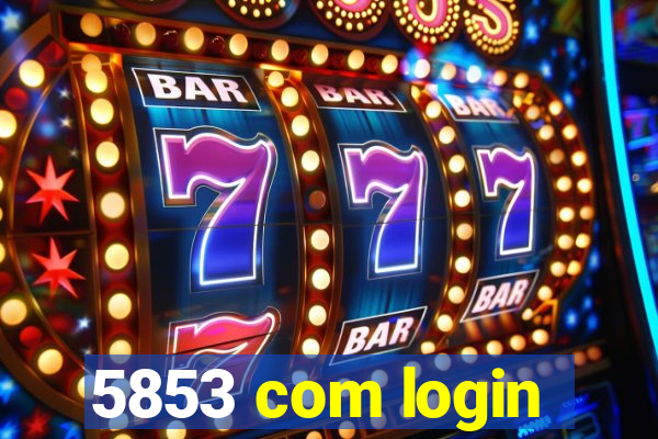5853 com login