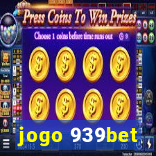 jogo 939bet