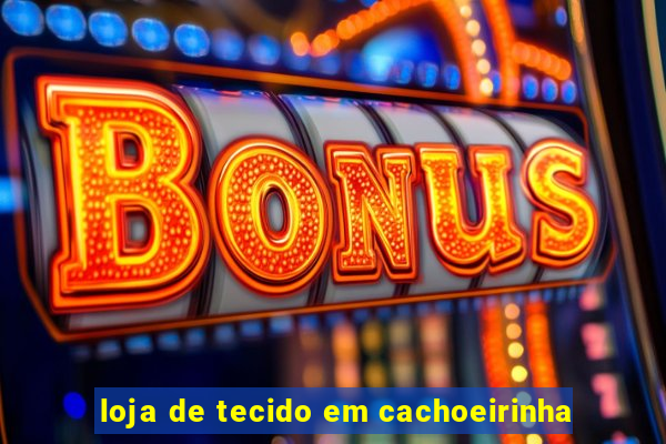 loja de tecido em cachoeirinha