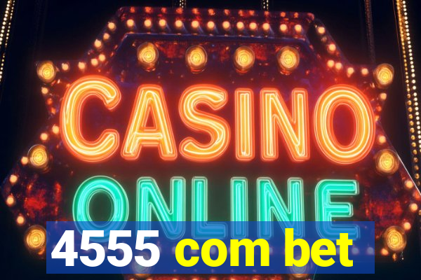 4555 com bet