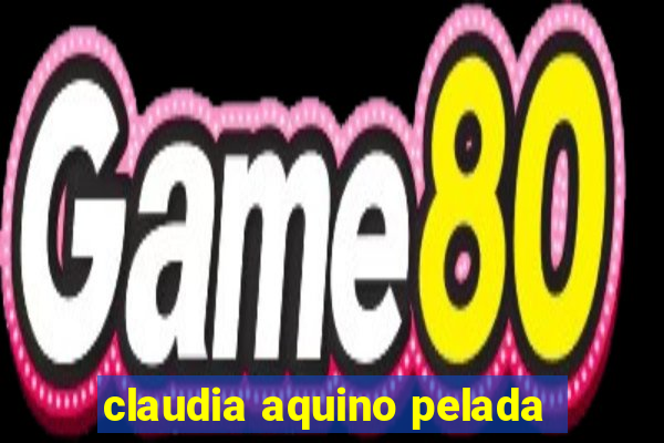 claudia aquino pelada