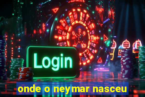 onde o neymar nasceu