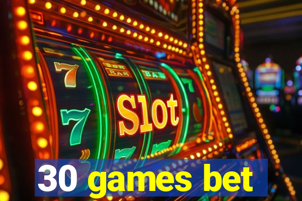 30 games bet