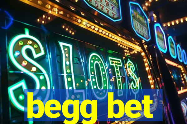 begg bet
