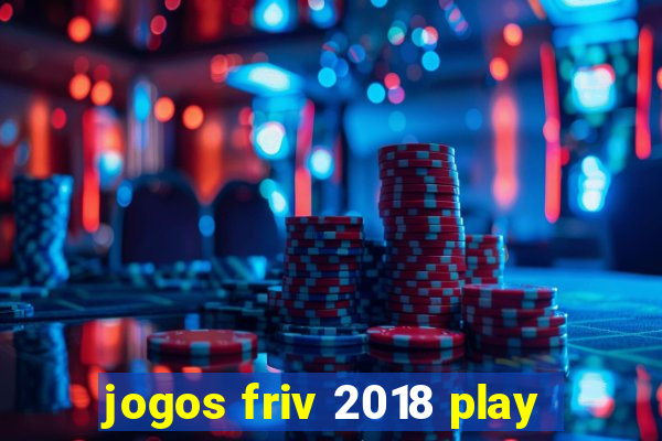 jogos friv 2018 play