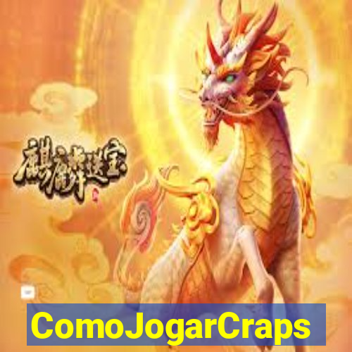 ComoJogarCraps