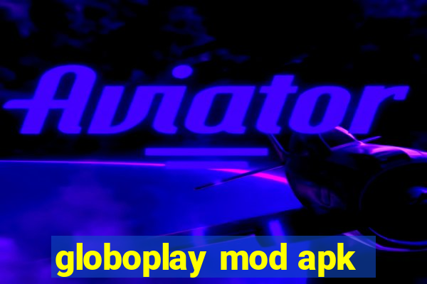 globoplay mod apk