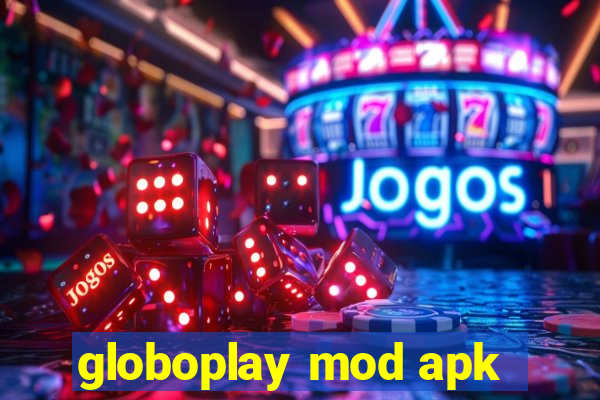 globoplay mod apk
