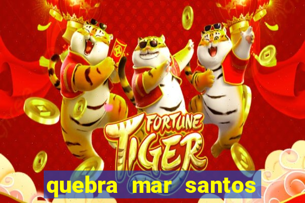 quebra mar santos ao vivo