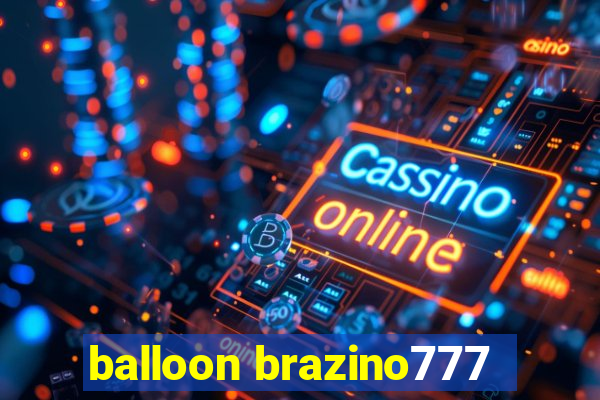 balloon brazino777