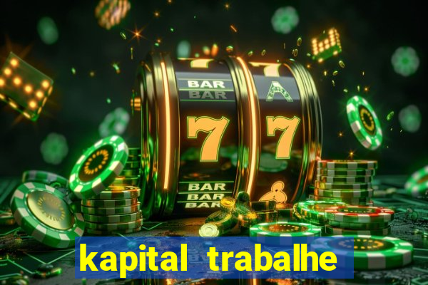 kapital trabalhe conosco porto velho