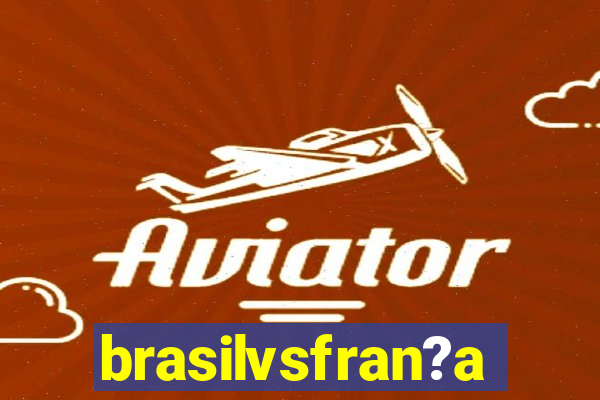 brasilvsfran?a
