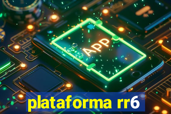 plataforma rr6