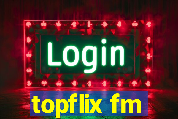topflix fm