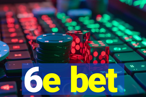6e bet