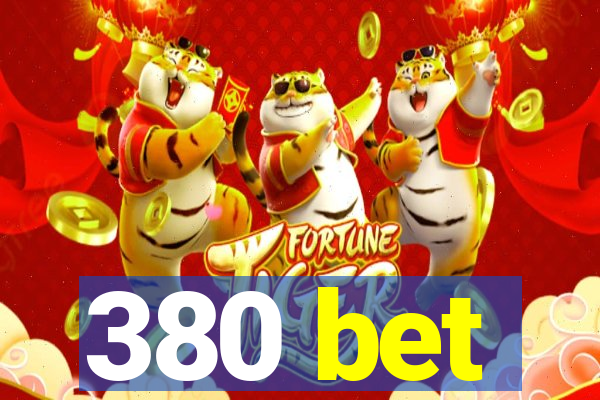 380 bet