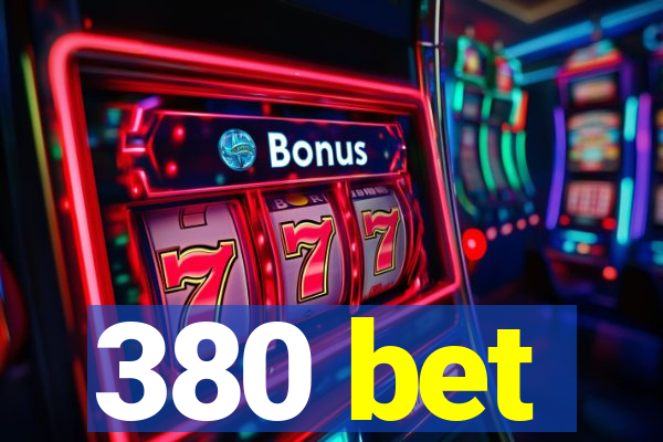 380 bet