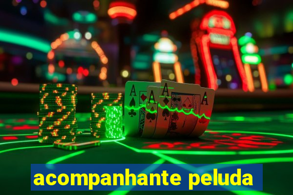 acompanhante peluda