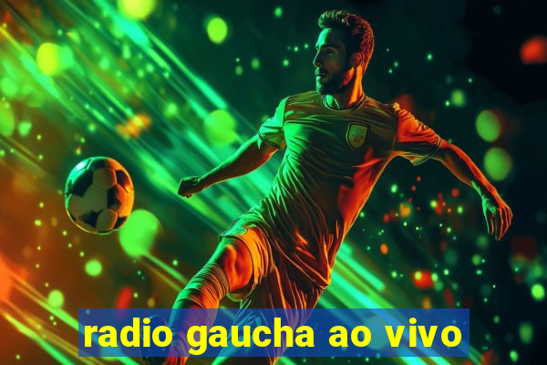 radio gaucha ao vivo