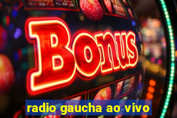 radio gaucha ao vivo