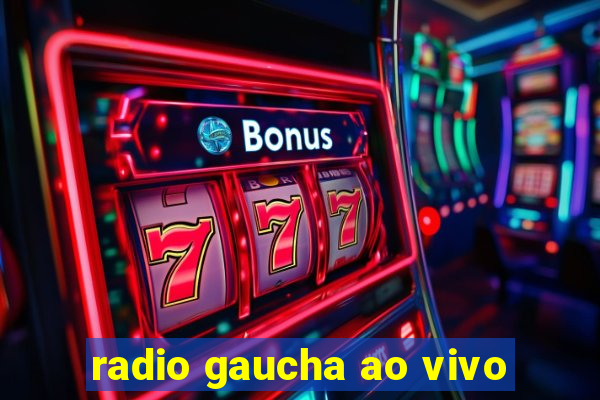 radio gaucha ao vivo
