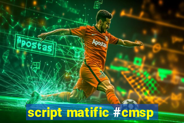 script matific #cmsp