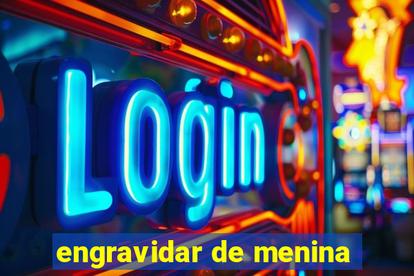 engravidar de menina