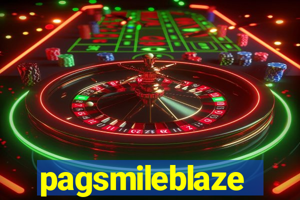 pagsmileblaze